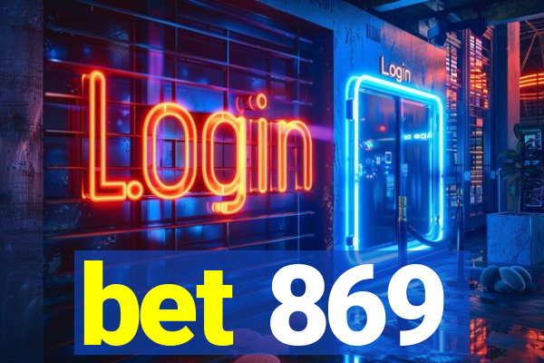 bet 869